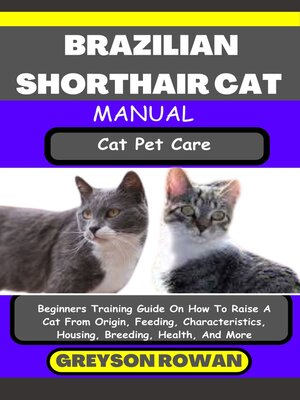 cover image of BRAZILIAN SHORTHAIR CAT MANUAL  Cat Pet Care